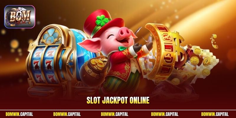 Slot Jackpot Online – Trải Nghiệm Hay, Cơ Hội Thưởng Lớn